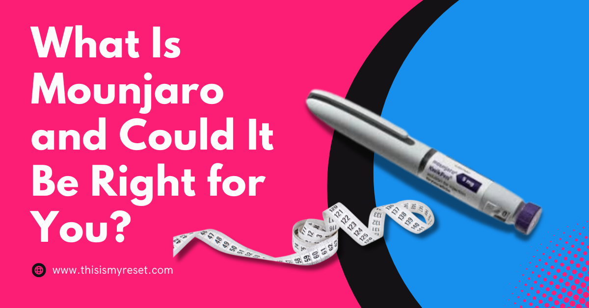 🌿 What Is Mounjaro and Could It Be Right for You?